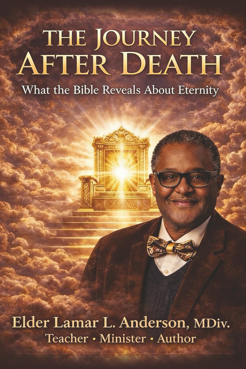 THE JOURNEY AFTER DEATH: What the Bible Reveals About Eternity
