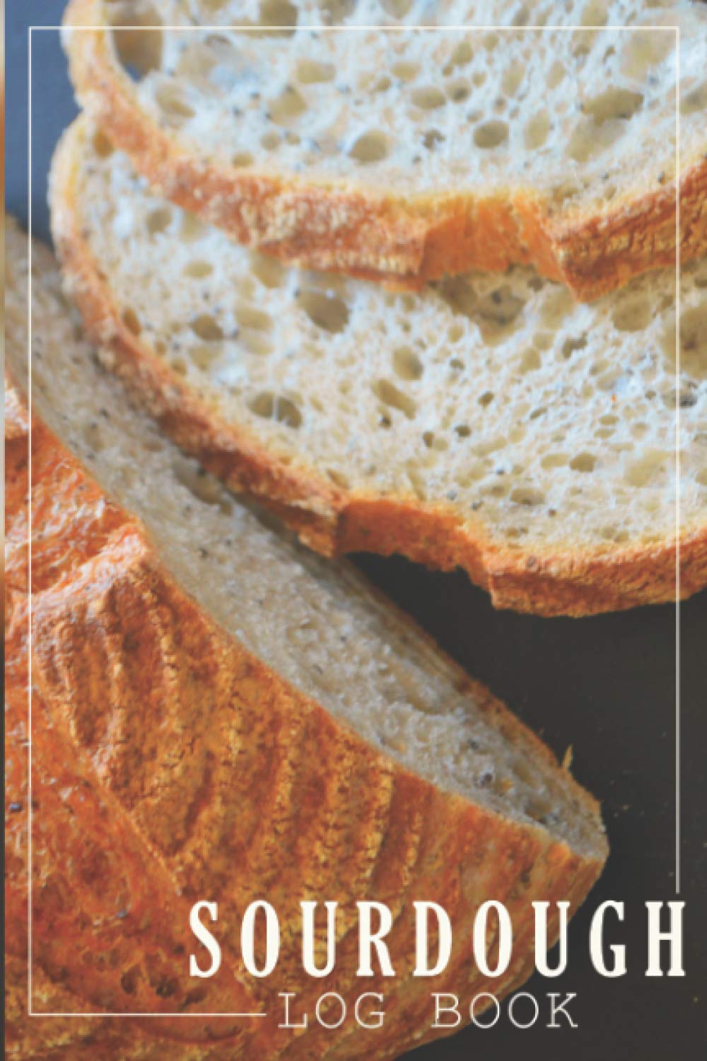 Sourdough Log Book: Sourdough Blank Recipe Book, Makes a beautiful gift for Sourdough Makers, Sourdough Baking Lover Journal Workbook.