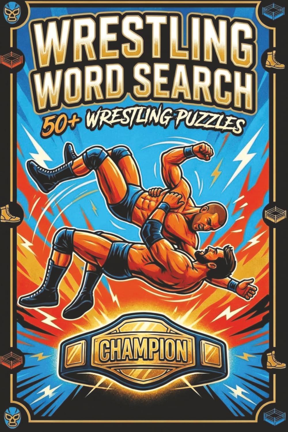 Wrestling Word Search Puzzle Book: Body Slams, Big Moments, and Word Search Action