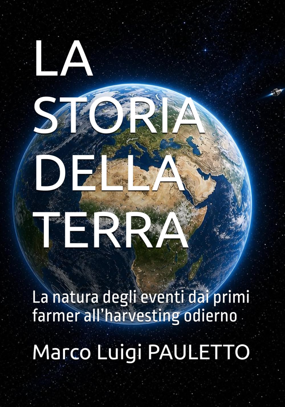 LA STORIA DELLA TERRA: La natura degli eventi dai primi farmer all’harvesting odierno