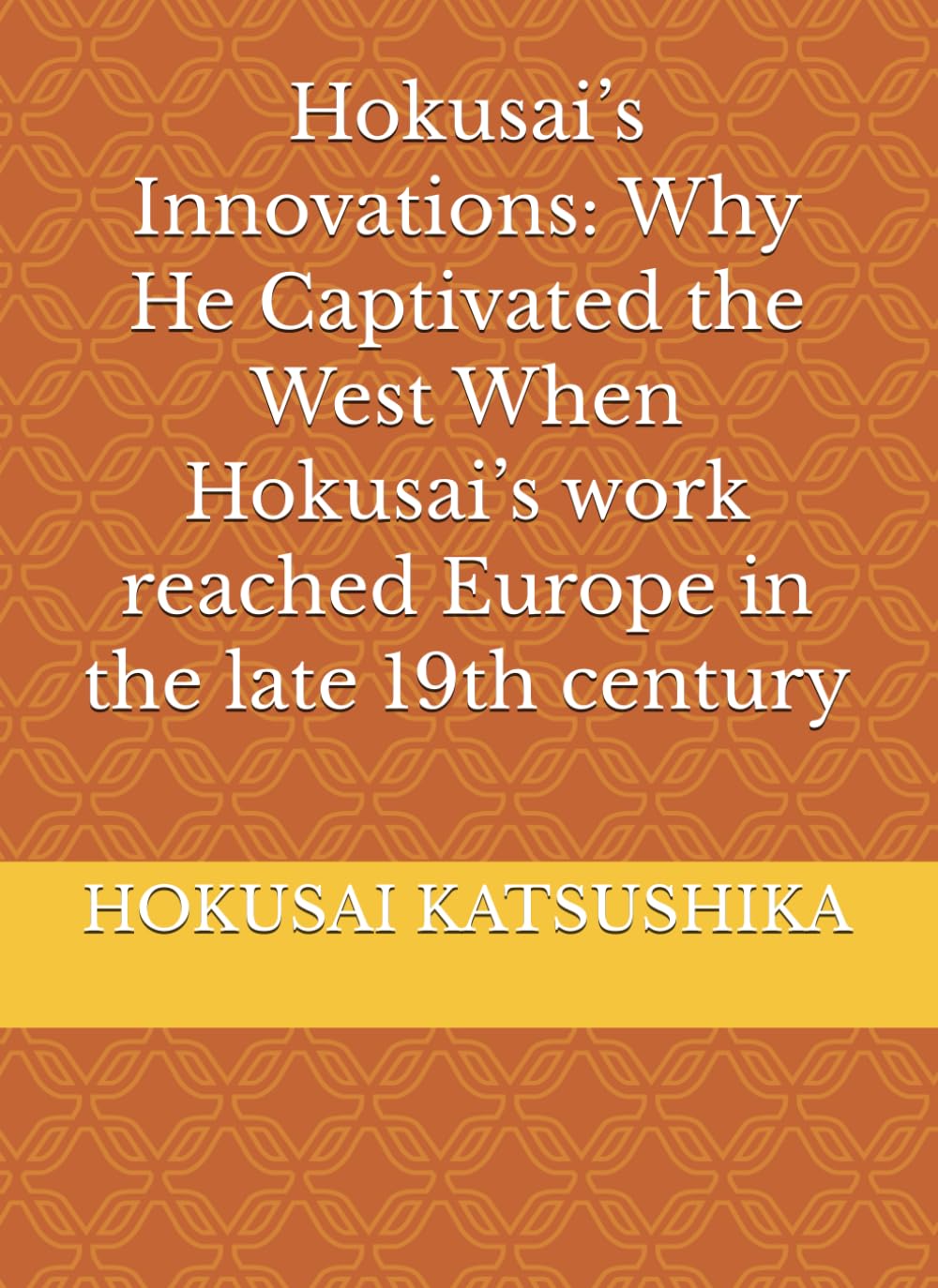 Hokusai’s Innovations: Why He Captivated the West When Hokusai’s work reached Europe in the late 19th century