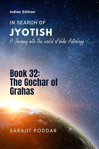 The Gochar of Grahas : A Journey into the World of Vedic Astrology