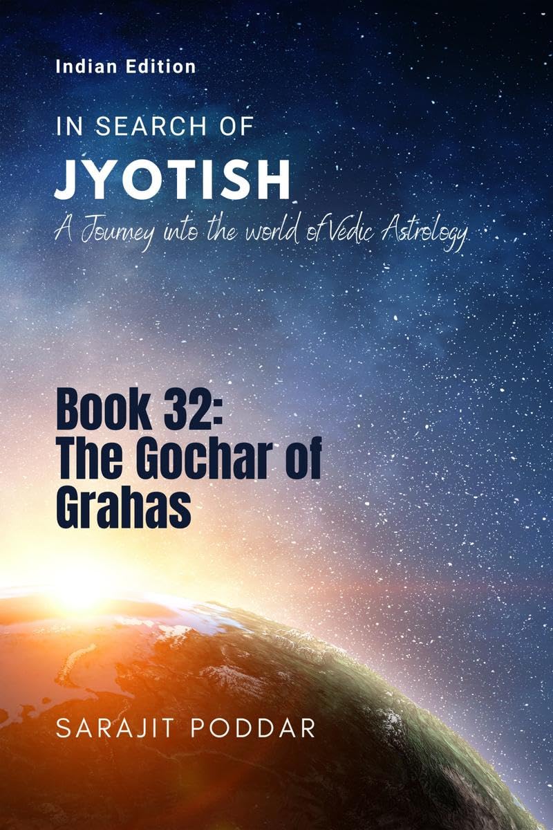 The Gochar of Grahas : A Journey into the World of Vedic Astrology