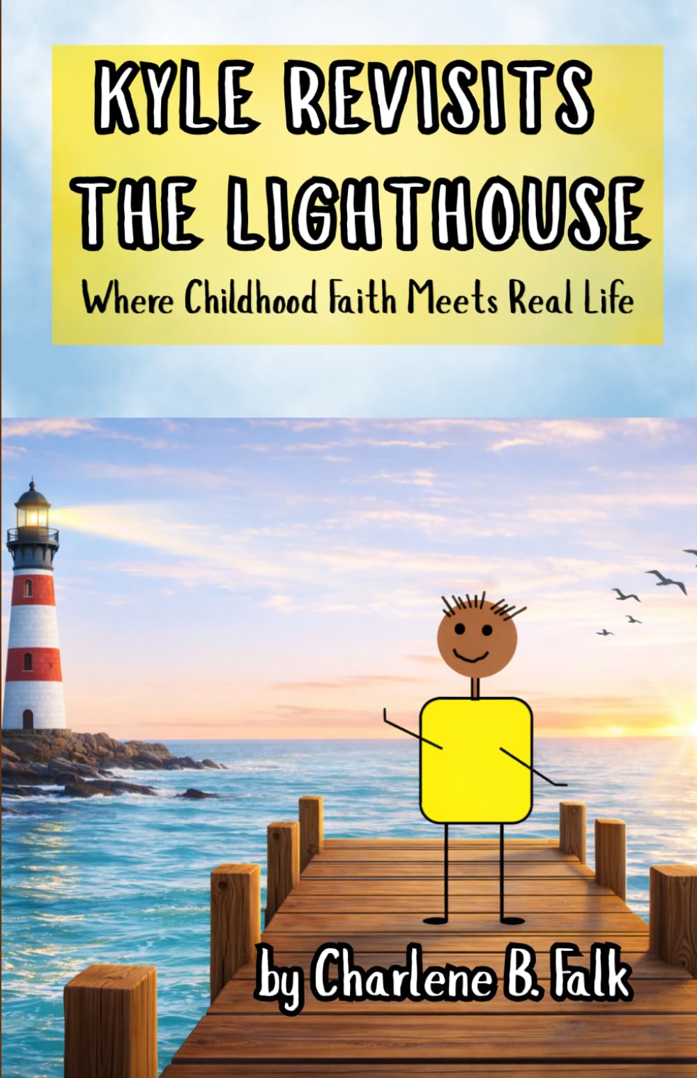 KYLE REVISITS THE LIGHTHOUSE: Where Childhood Faith Meets Real Life (Kyle Learns)