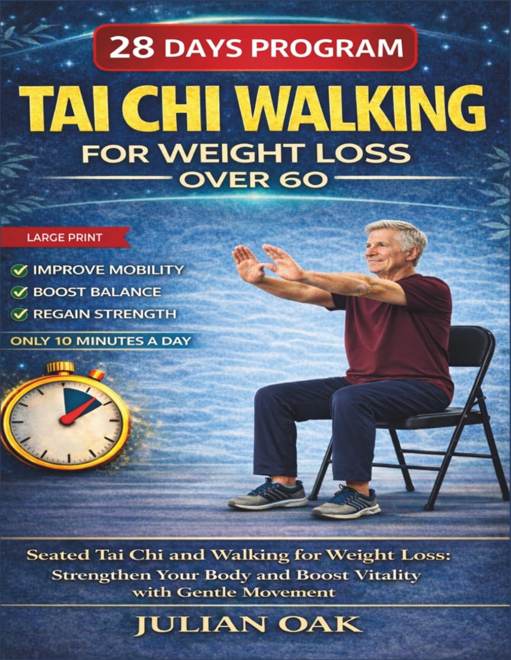 Tai Chi Walking For Weight Loss Over 60: Seated Tai Chi and Walking for Weight Loss: Strengthen Your Body and Boost Vitality with Gentle Movement