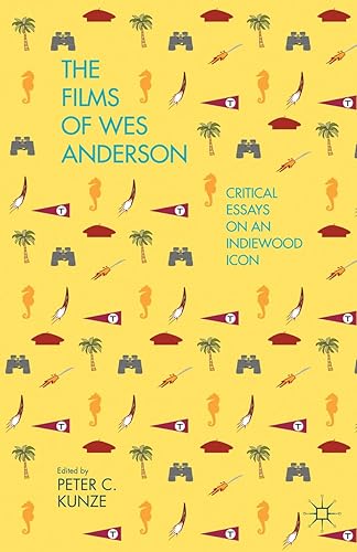 The Films of Wes Anderson: Critical Essays on an Indiewood