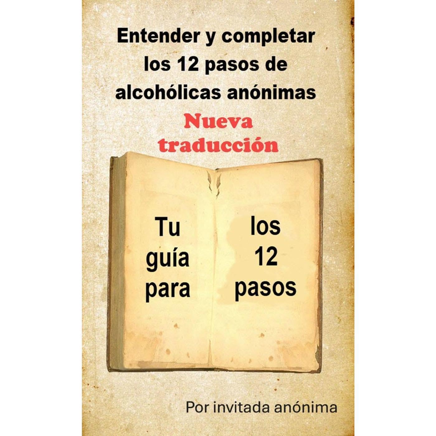 Entender y completar los 12 pasos de alcohólicas anónimas