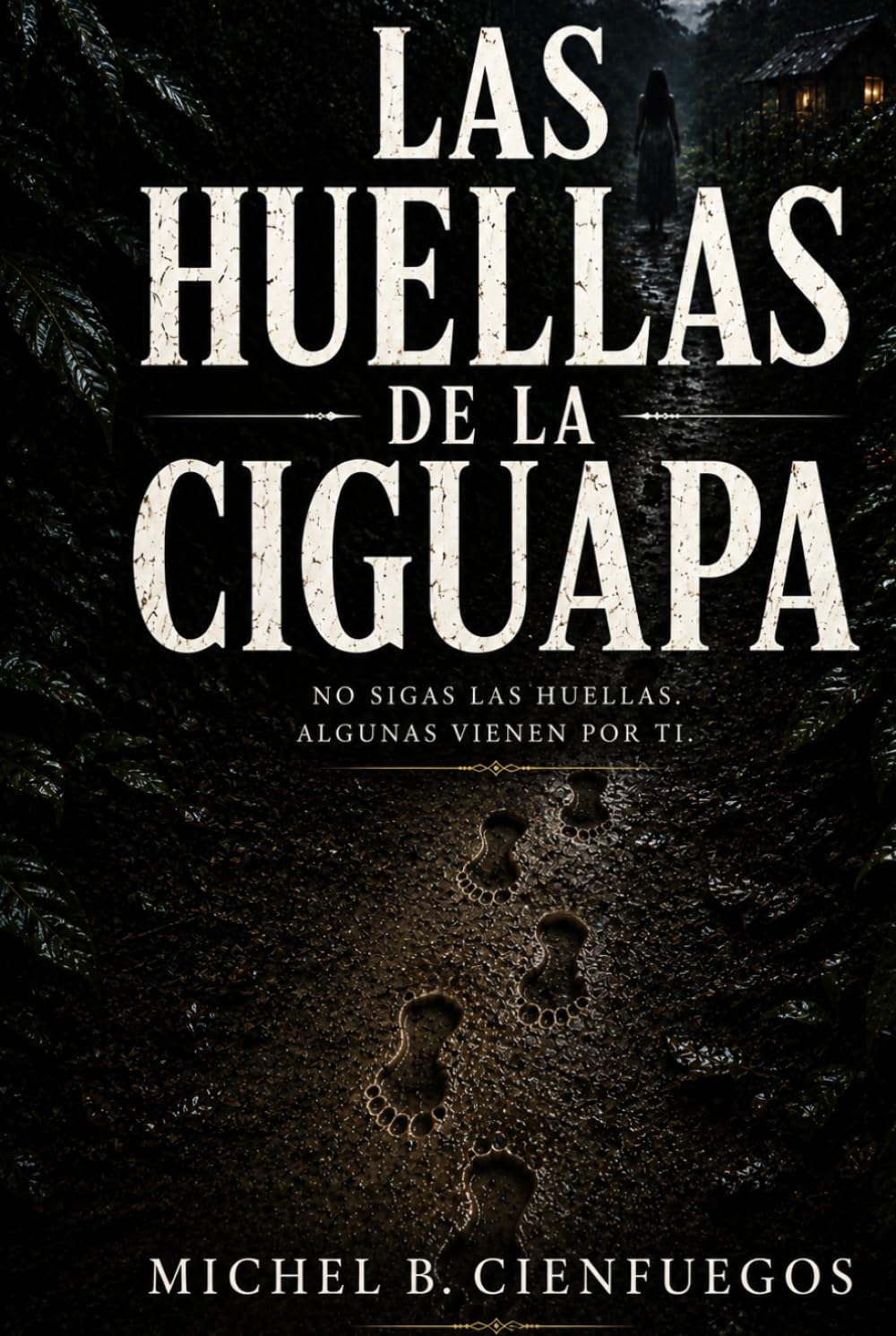 Las Huellas de La Ciguapa: Una novela de terror folklórico y misterio sobrenatural (Novelas Dominicanas)