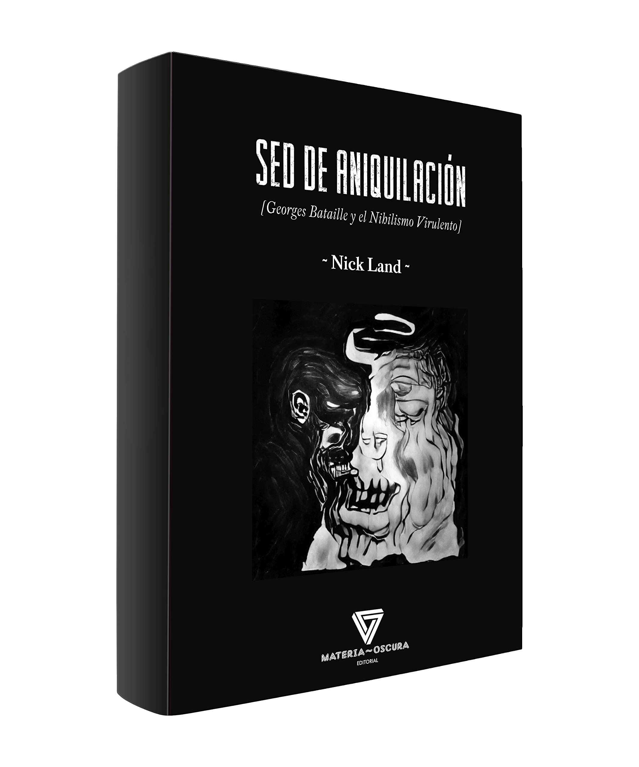 Sed de aniquilación: Georges Bataille y el Nihilismo Virulento (SIN COLECCION)