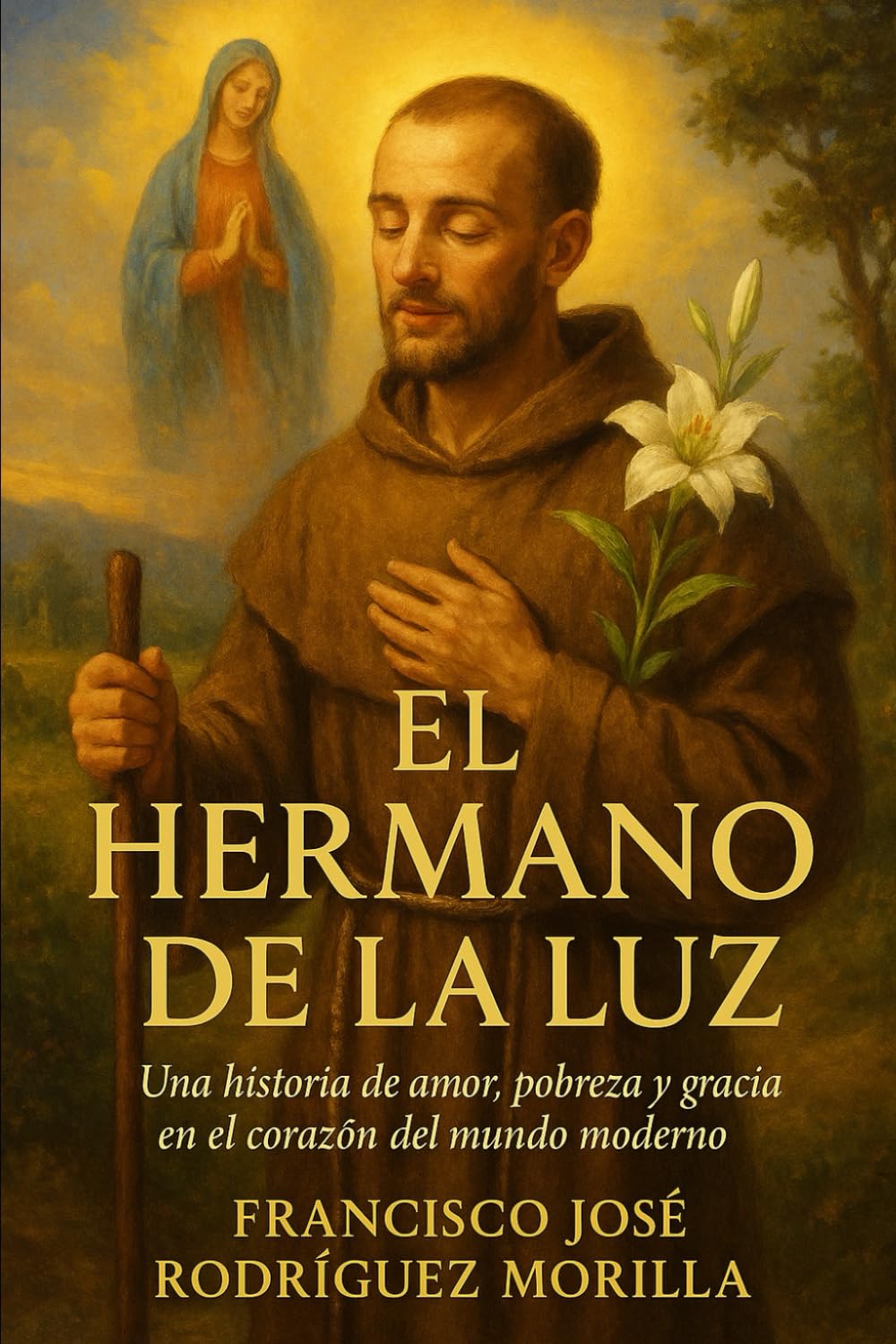 EL HERMANO DE LA LUZ: UNA HISTORIA DE AMOR, PROBREZA Y GRACIA EN EL CORAZÓN DEL MUNDO MODERNO