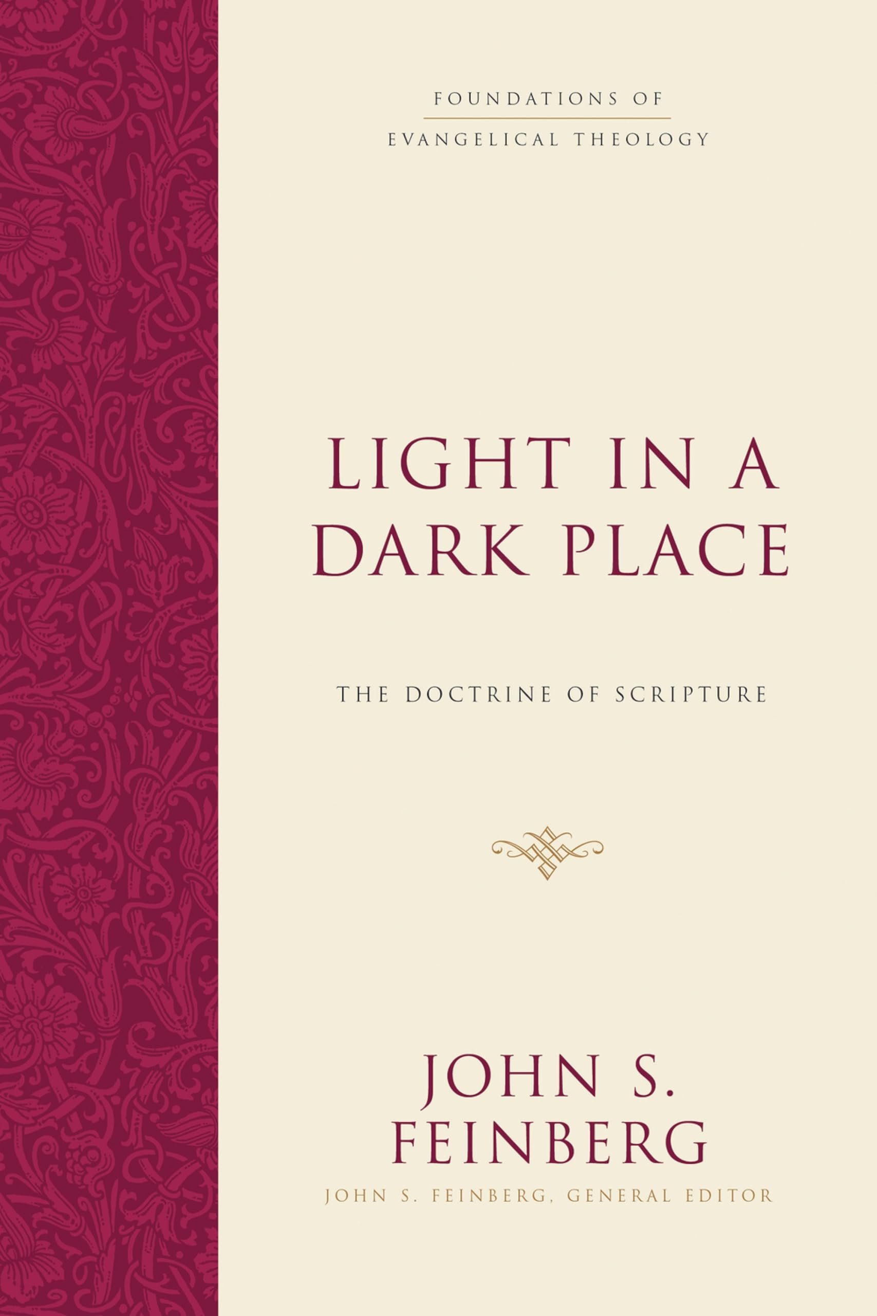 Light in a Dark Place: The Doctrine of Scripture (Foundations of Evangelical Theology)