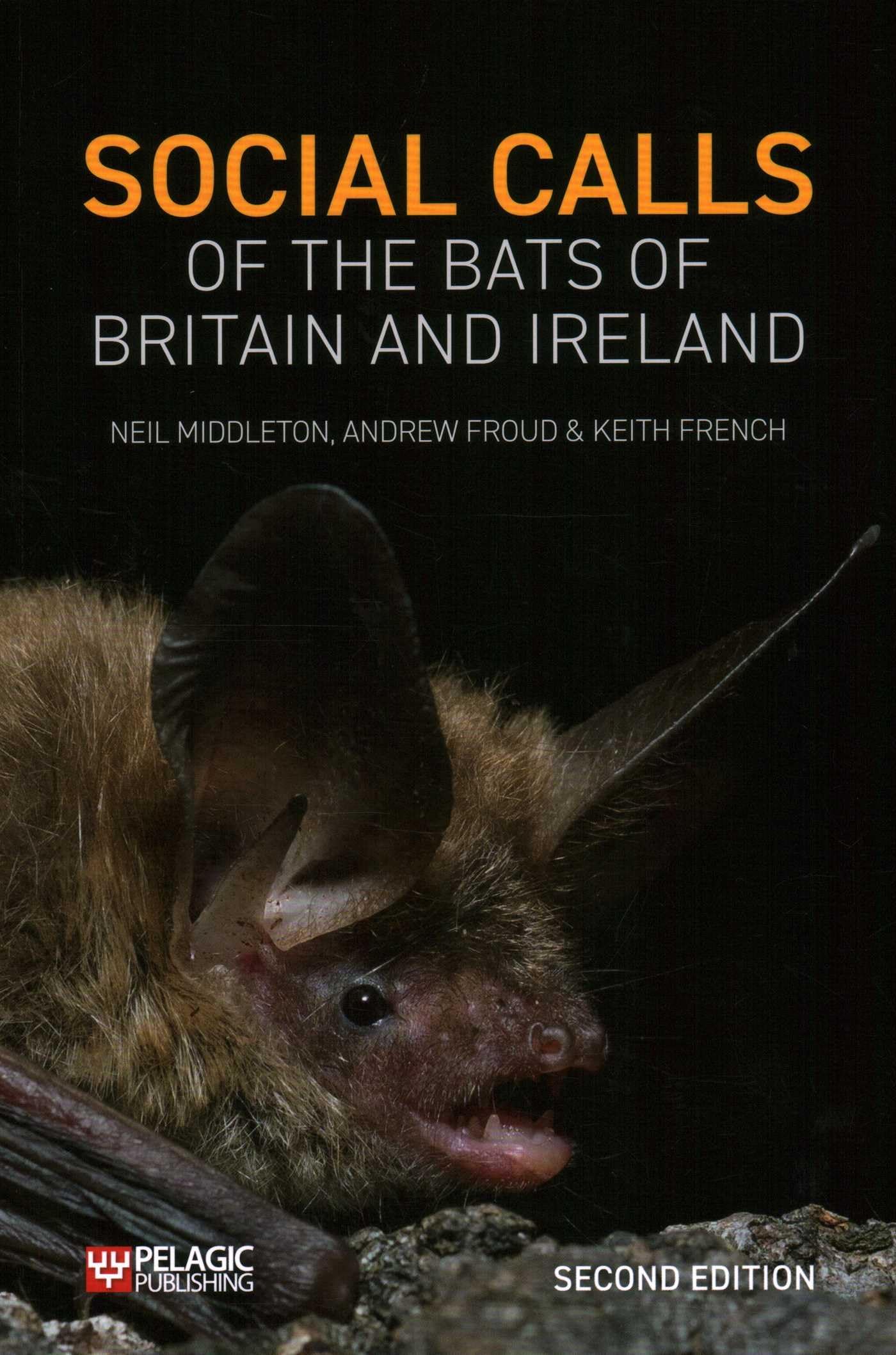 Social Calls of the Bats of Britain and Ireland: Expanded and Revised Second Edition (Bat Biology and Conservation)