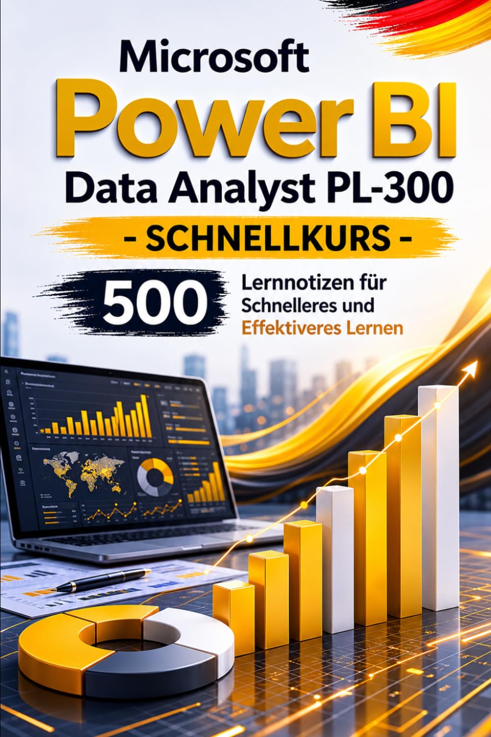 Microsoft Power BI Data Analyst PL-300 - Schnellkurs: 500 Lernnotizen für Schnelleres und Effektiveres Lernen