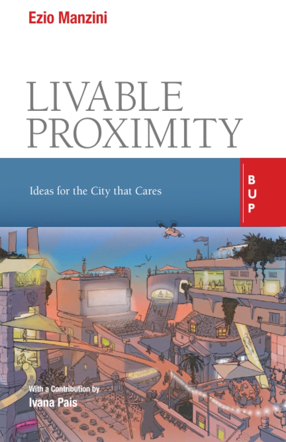 Livable Proximity: Ideas for the City that Cares
