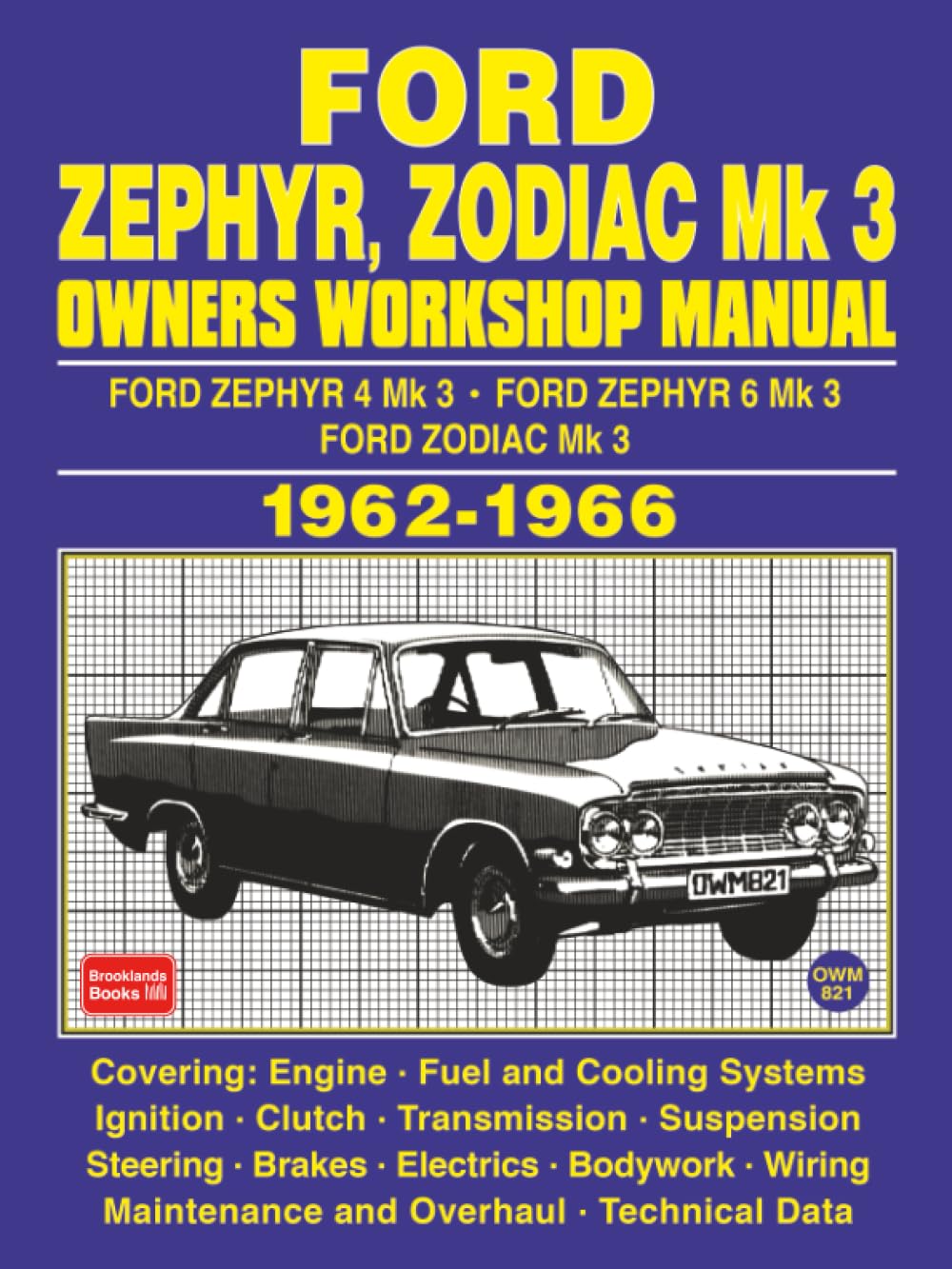 FORD ZEPHYR, ZODIAC Mk 3 OWNERS WORKSHOP MANUAL 1962-1966