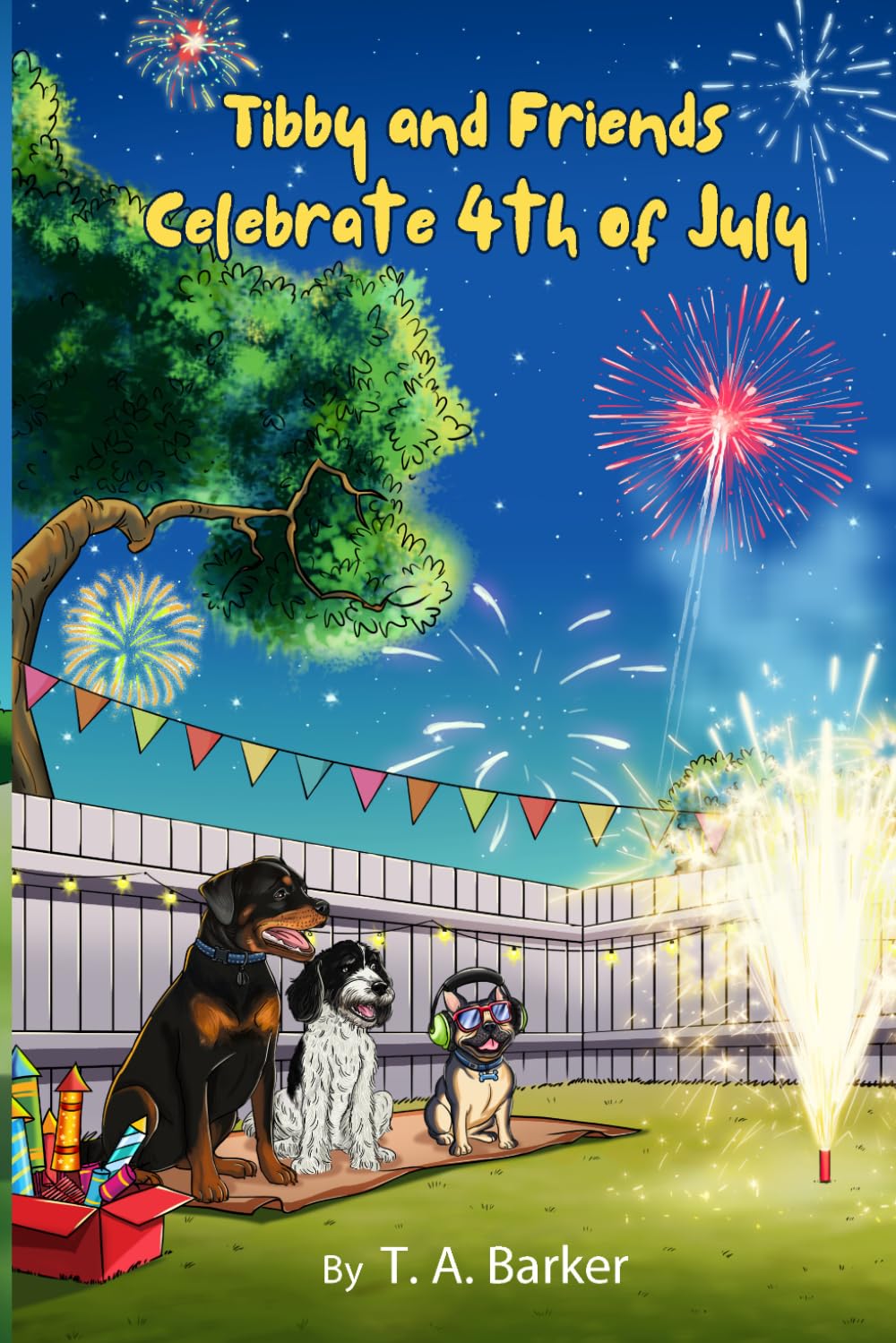 Tibby and Friends Celebrate 4th of July: Friendship and Fireworks (Holidays)