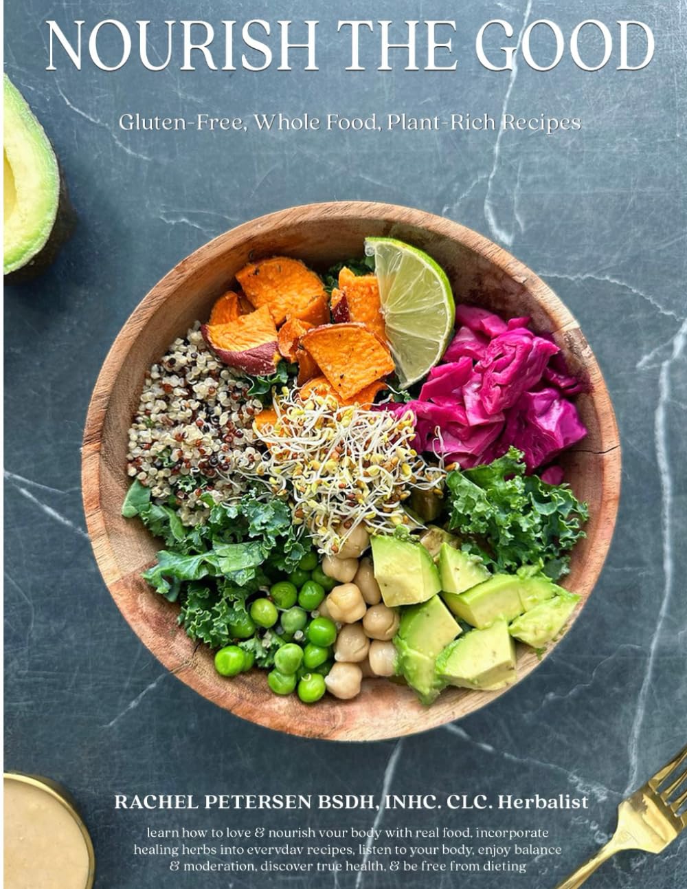 NOURISH THE GOOD: Gluten Free, Whole Food, Plant-Rich Recipes: learn how to love & nourish your body with real food, incorporate healing herbs into ... from dieting. (NOURISH THE GOOD Cookbooks)      Paperback – November 15, 2023