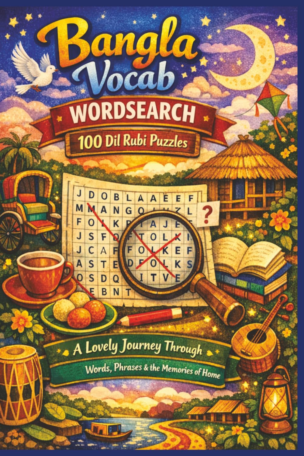 BanglaVocabWORDSEARCH100DilRubiPuzzles: A Lovely Journey Through Words, Phrases&theMemoriesofHome (Rohim's Royal Bengal Puzzlers)