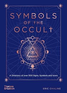 Symbols of the Occult: Illustrated Guide to 500+ Signs, Symbols & Icons from Witchcraft, Demonology to Alchemy by Eric Chaline