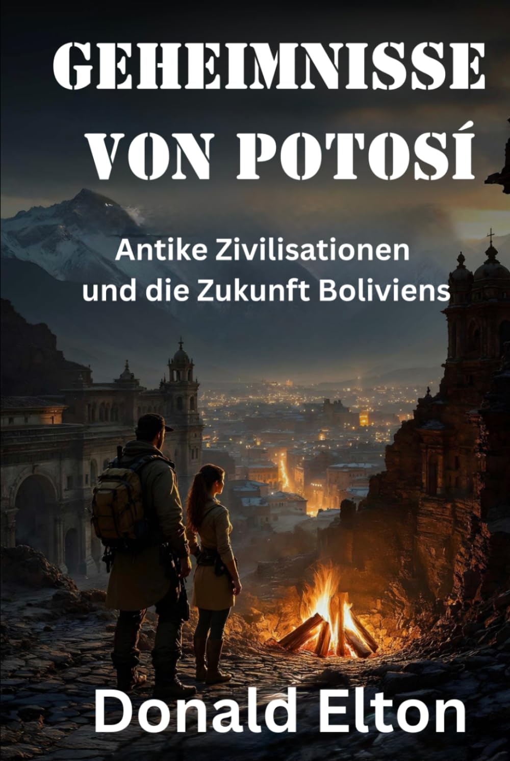 Geheimnisse von Potosí: Antike Zivilisationen und die Zukunft Boliviens (Roger and Isabel (German))