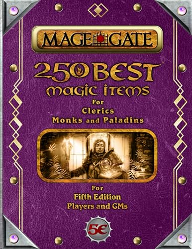 250 Best Magic Items for Clerics, Monks, and Paladins: For Fifth Edition Players and GMs (250 Best Magic Items for 5th Edition (5e))