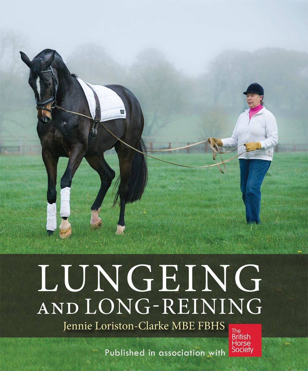 Lungeing and Long-Reining: Published in Association with the British Horse Society