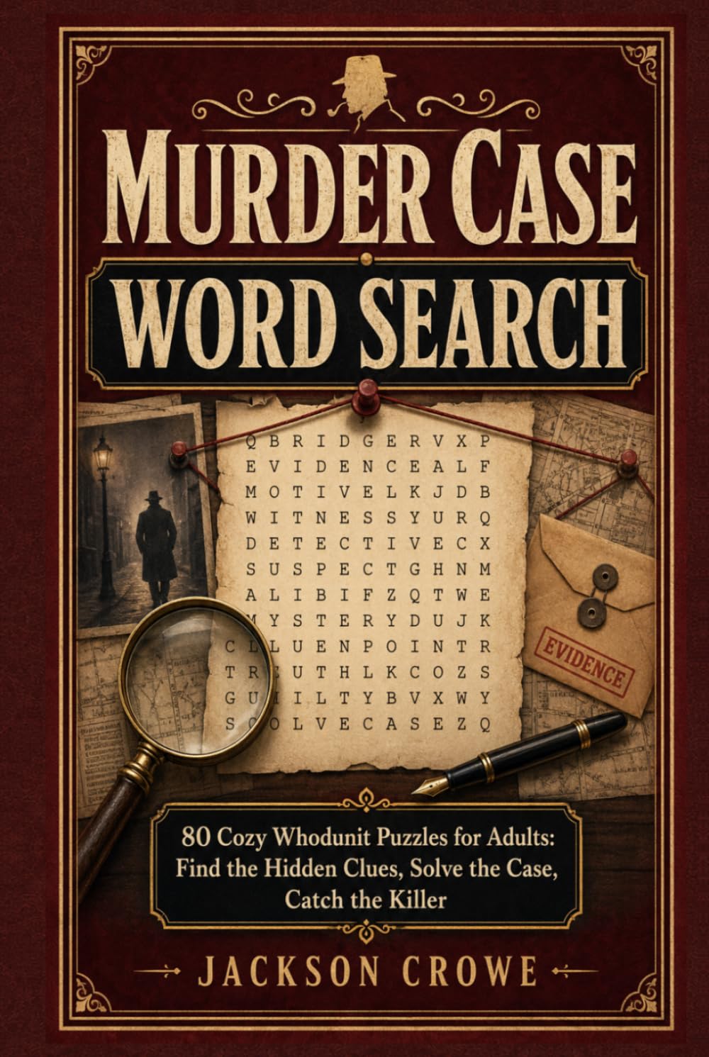 Murder Case Word Search: 80 Cozy Whodunit Puzzles for Adults - Find the Hidden Clues Solve the Case, Catch the Killer
