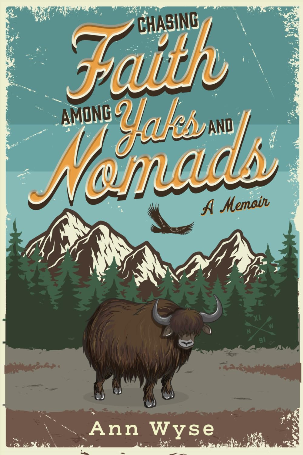 Chasing Faith Among Yaks and Nomads: A Memoir