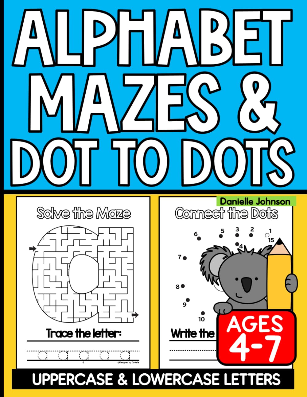 Alphabet Mazes and Dot to Dots Uppercase and Lowercase Letters: for Ages 4 to 7