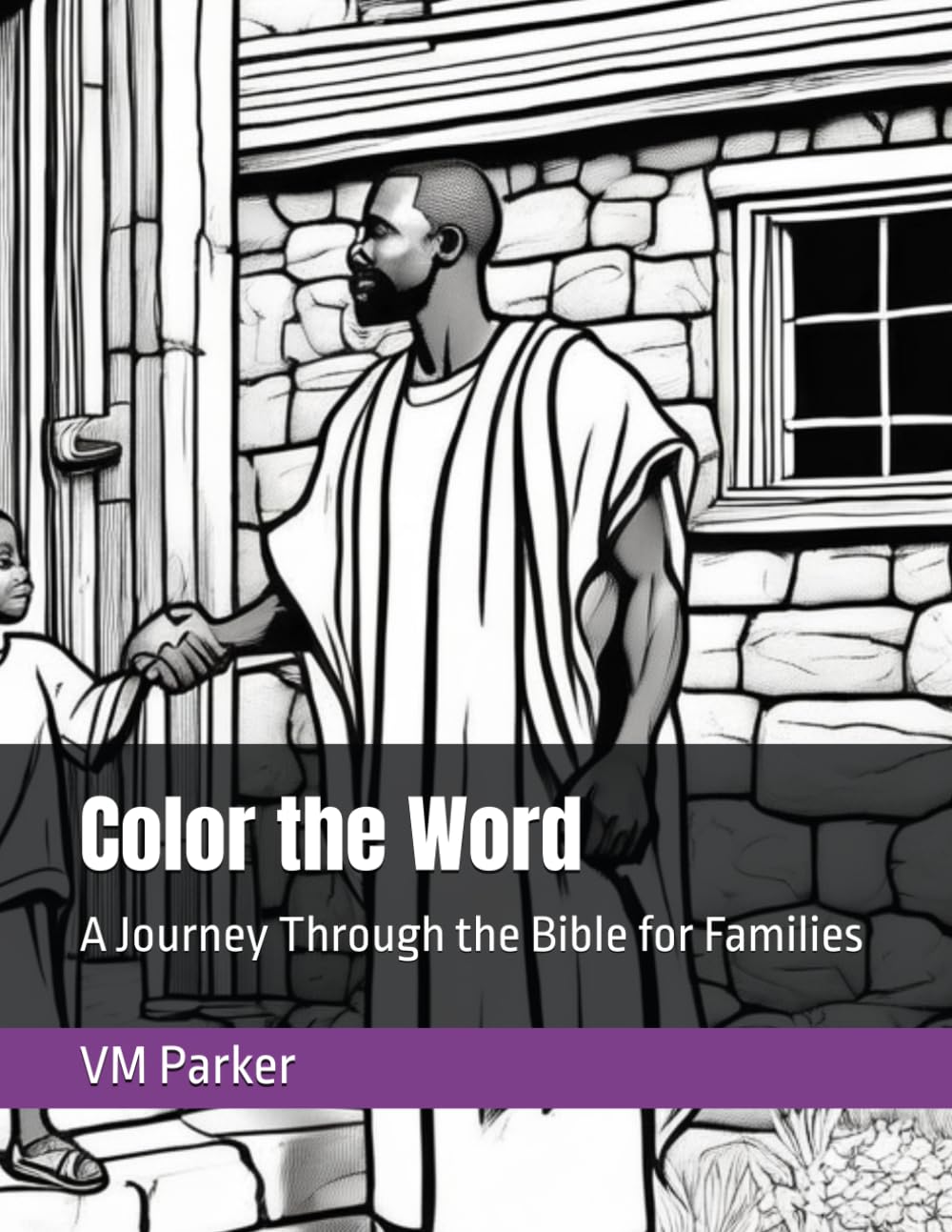 Color the Word: A Journey Through the Bible for Families