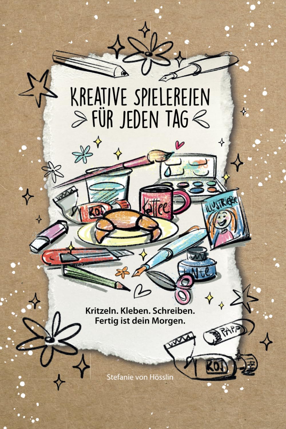 Kreative Spielereien für jeden Tag – Kritzelbuch zum Ausfüllen, Schreiben, Zeichnen & Kleben: Das kreative Kritzelbuch zum Ausfüllen, Schreiben, ... für mehr Leichtigkeit im Alltag