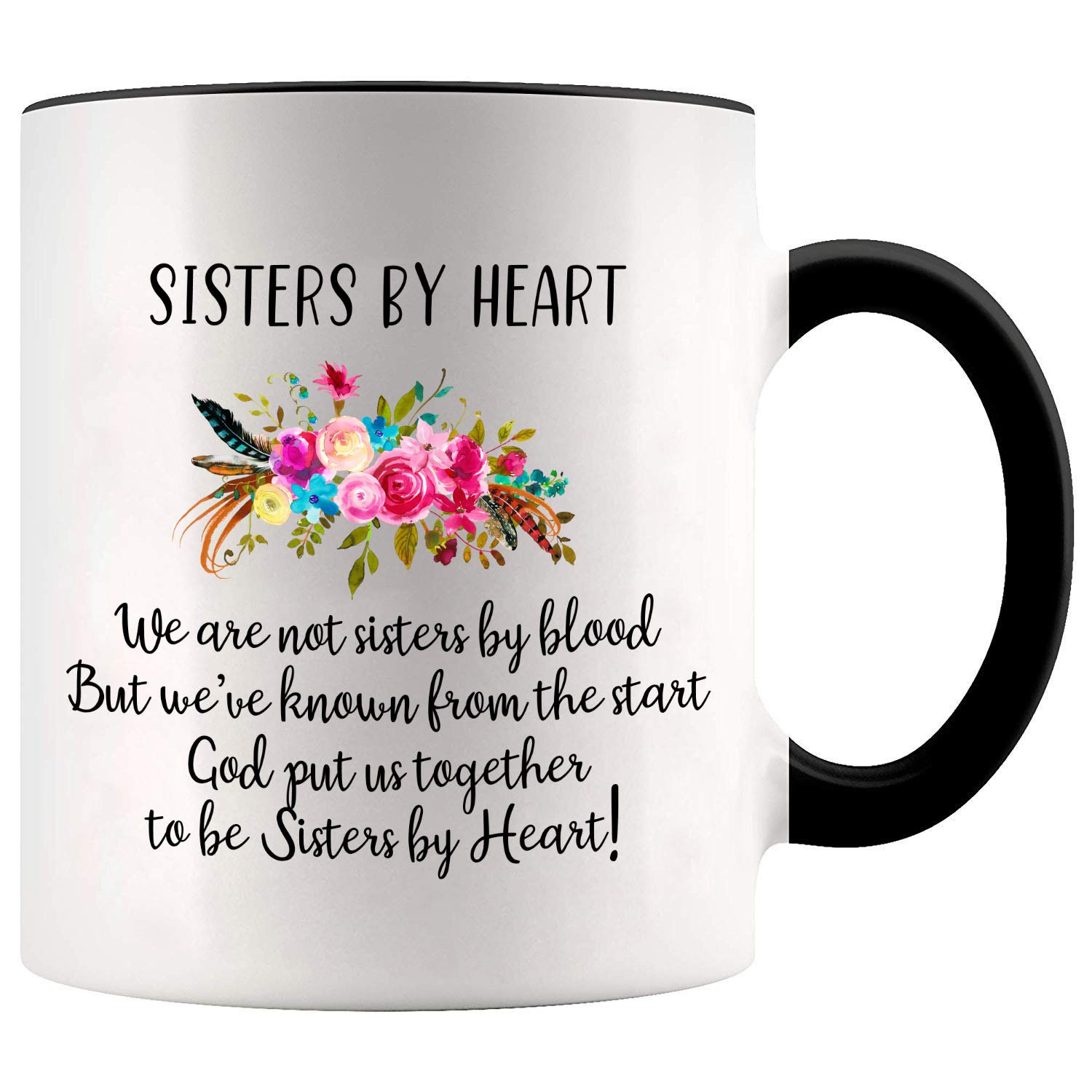 Amazon.com: YouNique Designs Not Sisters by Blood but Sisters by Heart Mug,  11 Ounces, Unbiological Sister Mug, Soul Sister Mug, Best Friend Mug (Black  Handle) : Home & Kitchen
