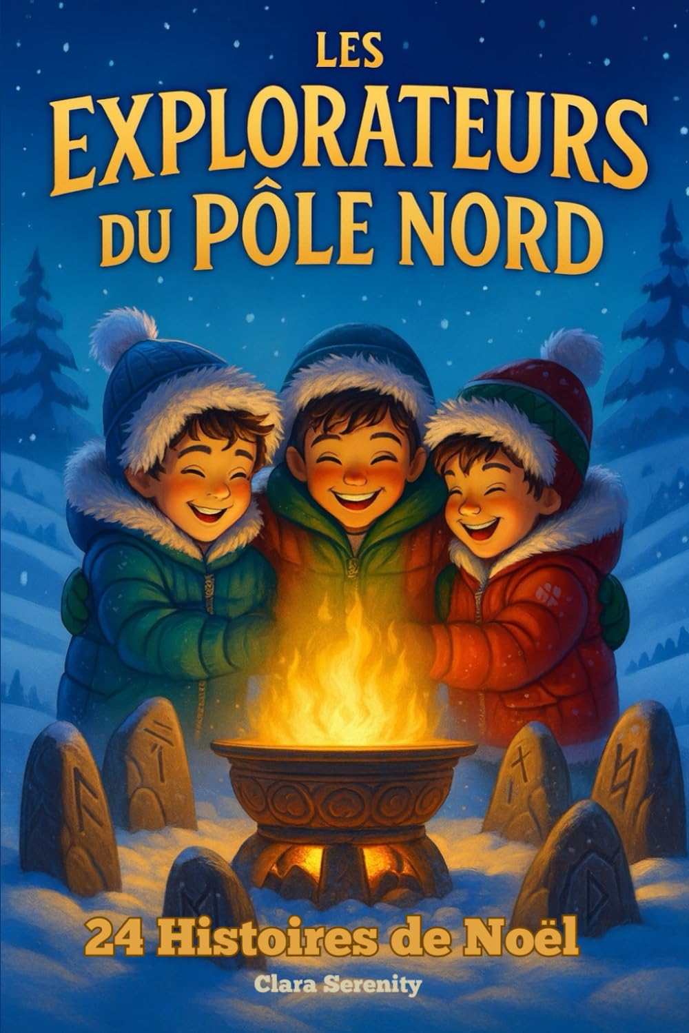 Les Explorateurs du Pôle Nord: 24 histoires de Noël pleines d’aventure et de mystères au Pôle Nord
