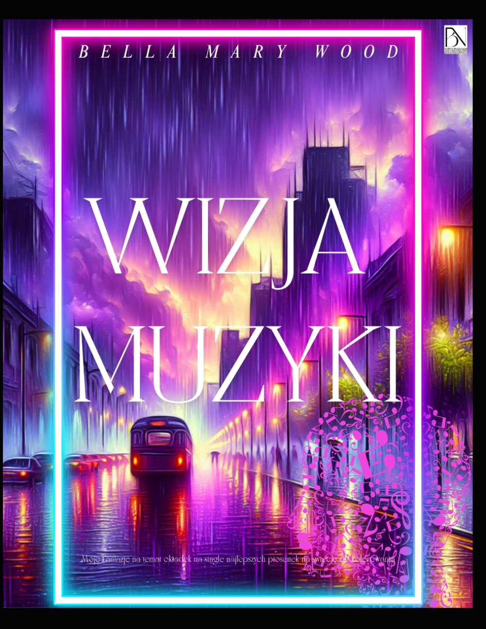 Wizja Muzyki, czyli moje fantazje na temat okładek na single najlepszych piosenek na świecie do kolorowania: muzyka książka