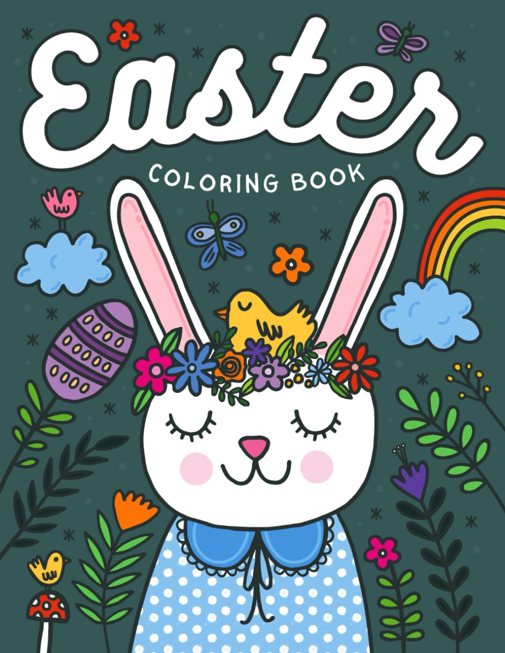 Easter Coloring Book for Kids: Bold & Easy Springtime Illustrations of Cute Bunnies, Flowers, Easter Eggs & More! (A Perfect Gift or Basket Stuffer)