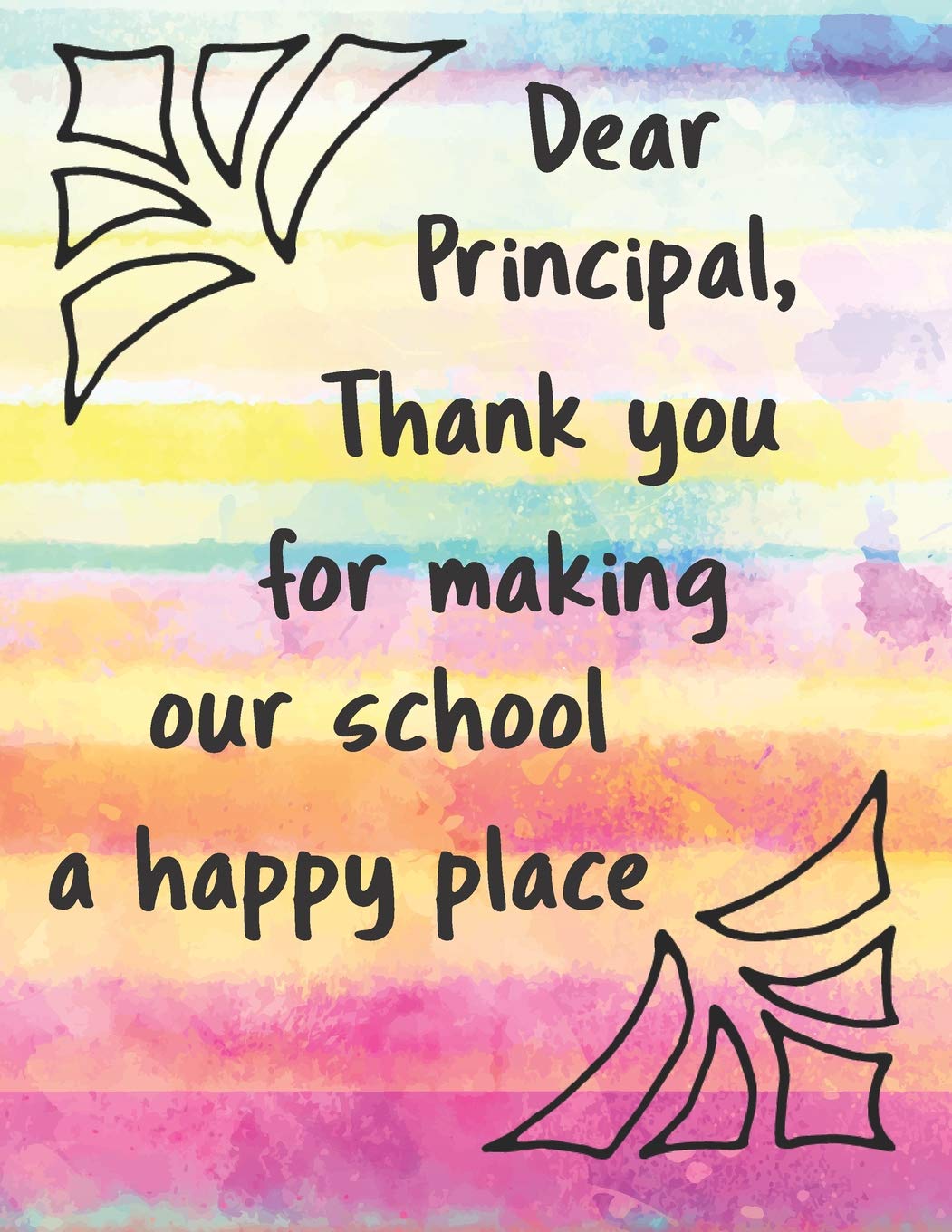 Dear Principal, Thank You for Making Our School a Happy Place: Principal Appreciation Journal