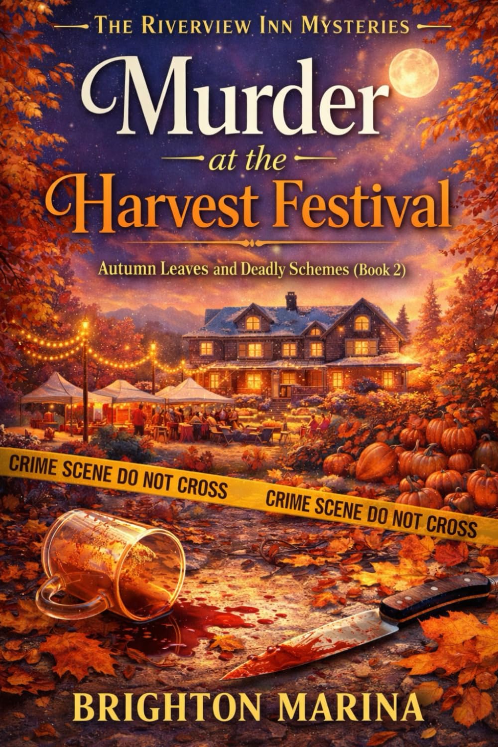 MURDER AT THE HARVEST FESTIVAL: Autumn Leaves and Deadly Schemes (Book 2) (THE RIVERVIEW INN MYSTERIES)