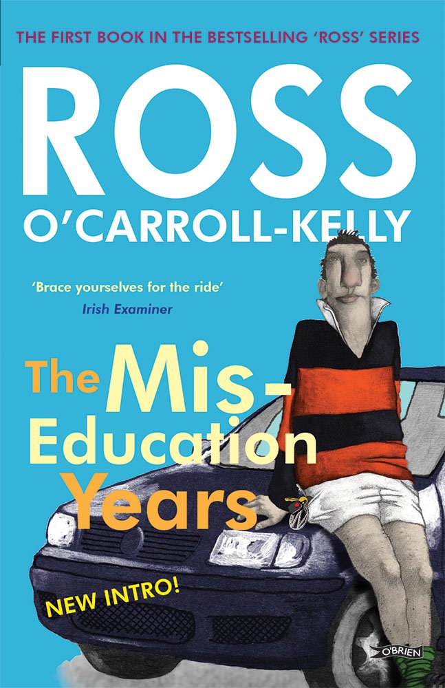 Ross O'Carroll-Kelly, The Miseducation Years by Ross O'Carroll-Kelly PAPERBACK