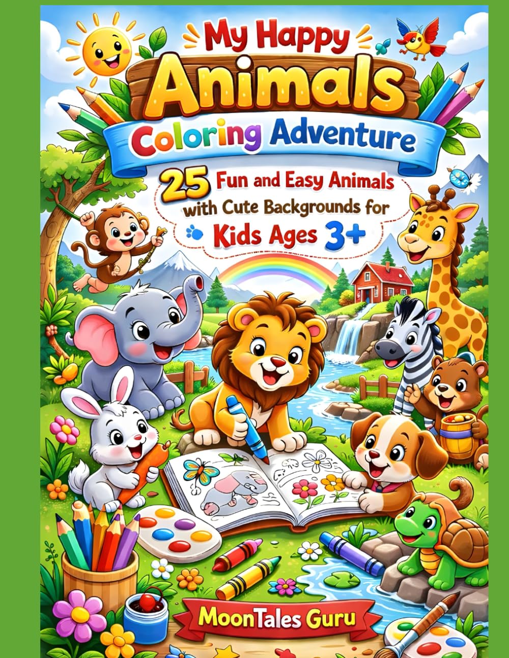 My Happy Animals Coloring Adventure: 25 Fun and Easy Animals with Cute Backgrounds for Kids Ages 3+