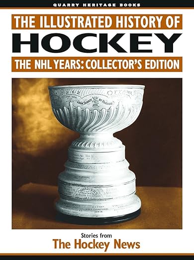 The Illustrated History of Hockey: The NHL Years: Collector's Edition