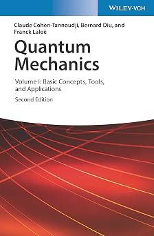 Quantum Mechanics, Volume 1 Basic Concepts, Tools, and Applications
