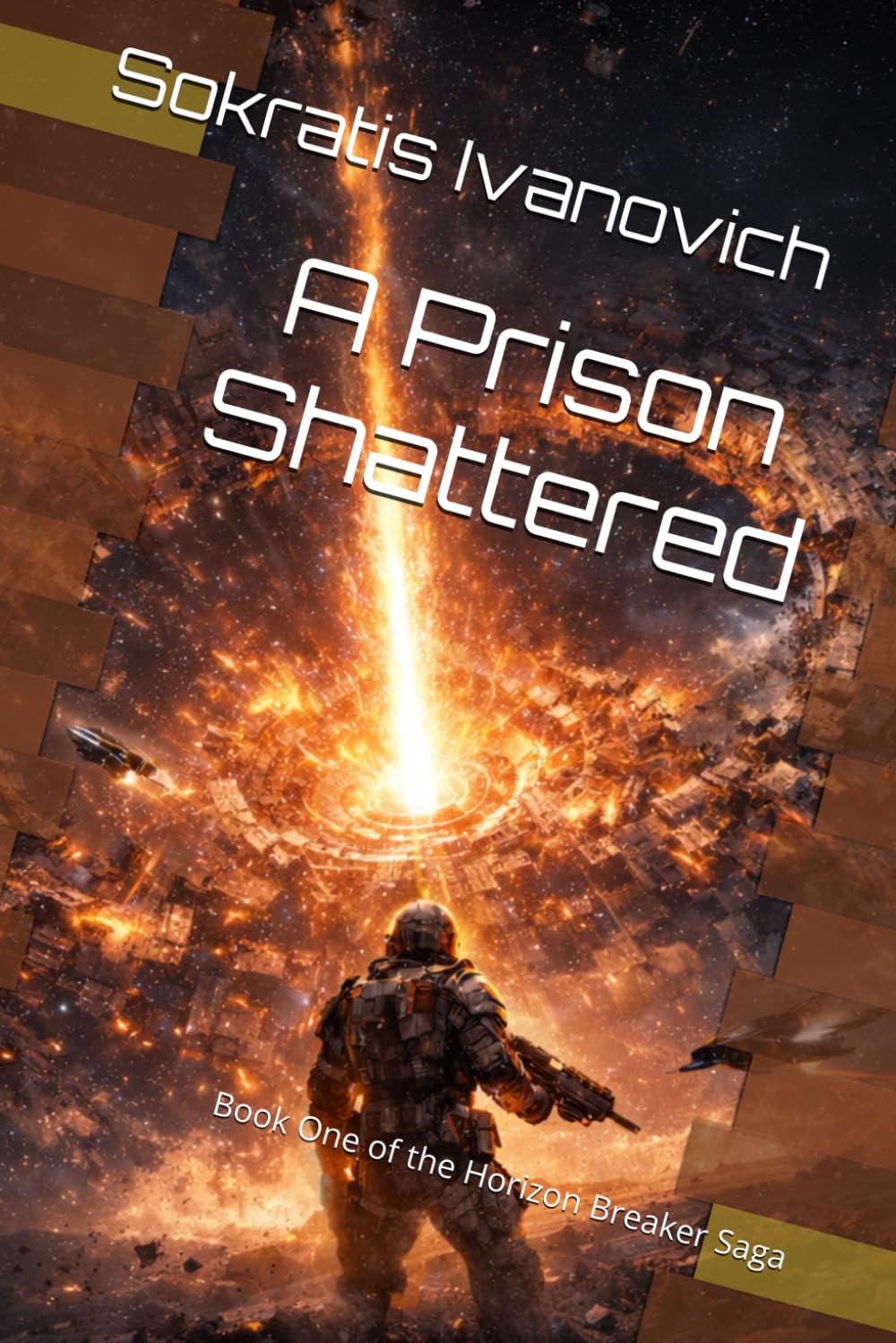 A Prison Shattered: Book One of the Horizon Breaker Saga: 1