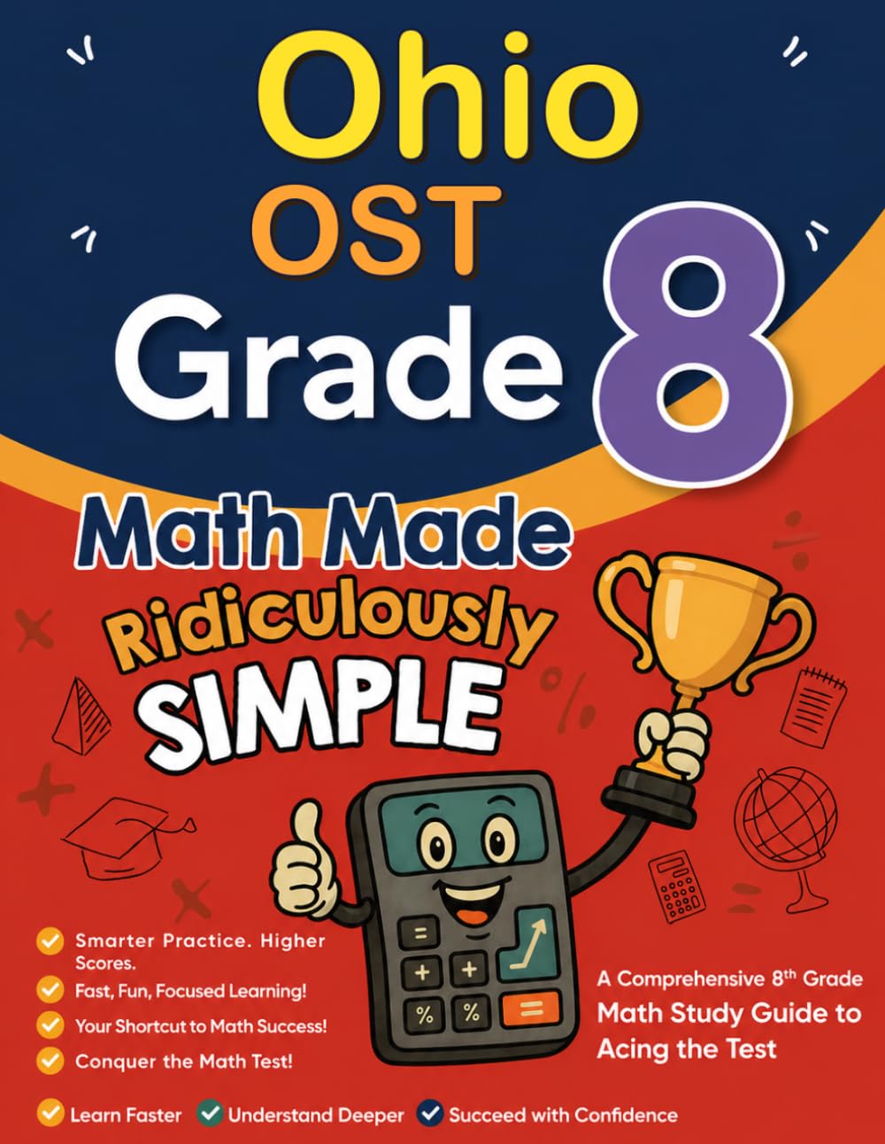 Ohio OST Grade 8 Math Made Ridiculously Simple: A Comprehensive 8th Grade Math Study Guide to Acing the OST Test