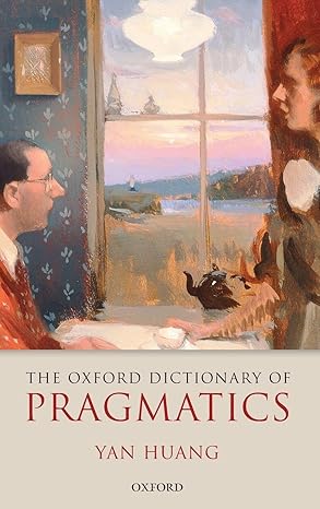 The Oxford Dictionary Of Pragmatics 