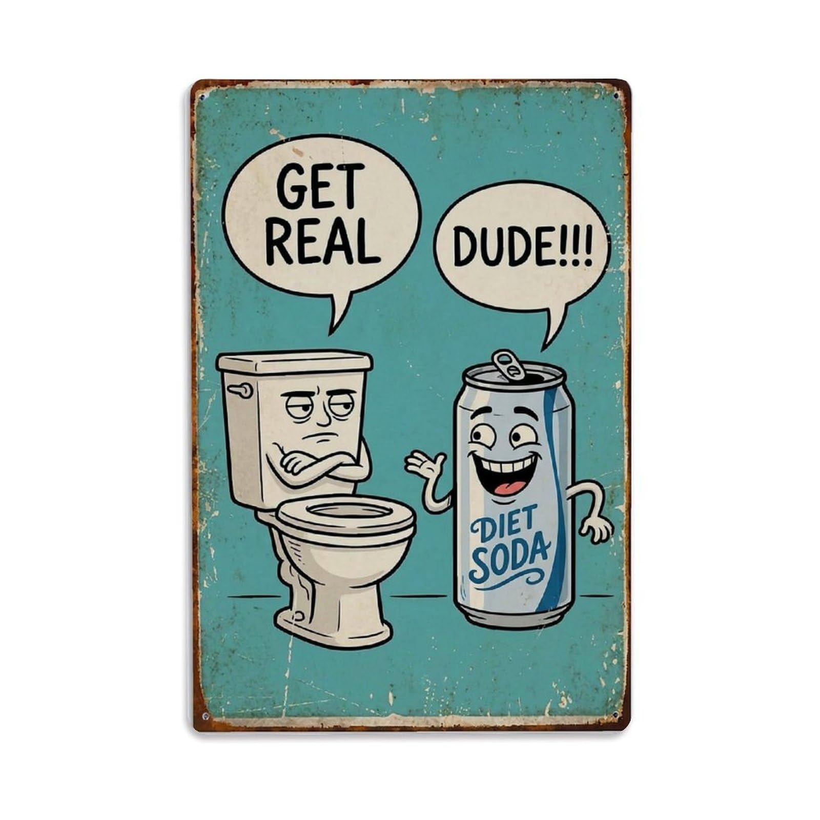 Get Real Dude Funny Vintage Humorous Toilet Metal Tin Sign