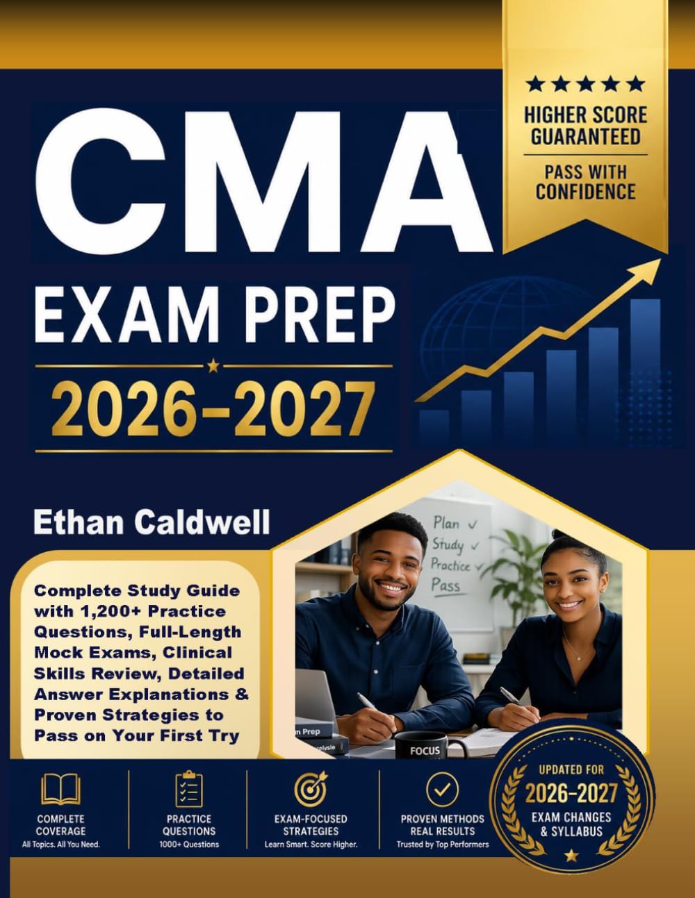 CMA Exam Prep 2026–2027: Study Guide with 1,200+ Practice Questions, Full-Length Mock Exams, Clinical Skills Review, Detailed Answer Explanations & Proven Strategies to Pass on Your First Try