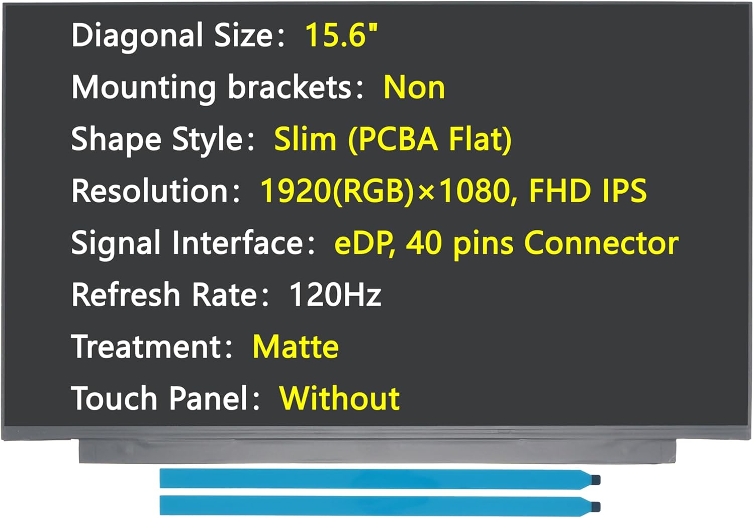 New Screen Replacement for LM156LFGL01 LM156LFGL02 LM156LFGL03 LM156LFGL04 LM156LFGL05, 15.6", eDP/40 pins Connector, FHD 1920x1080 IPS, 120Hz, Matte, Non-Touch, LCD LED Display