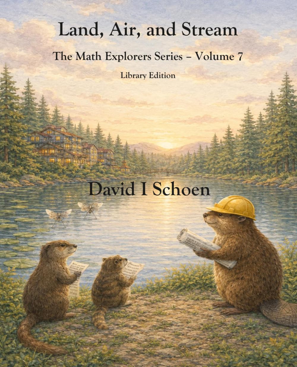 Land, Air, and Stream - Library Edition: The Math Explorers Series, Volume 7 (The Math Explorer Series - Library Editions - Full Color Hardcovers and Paperbacks)
