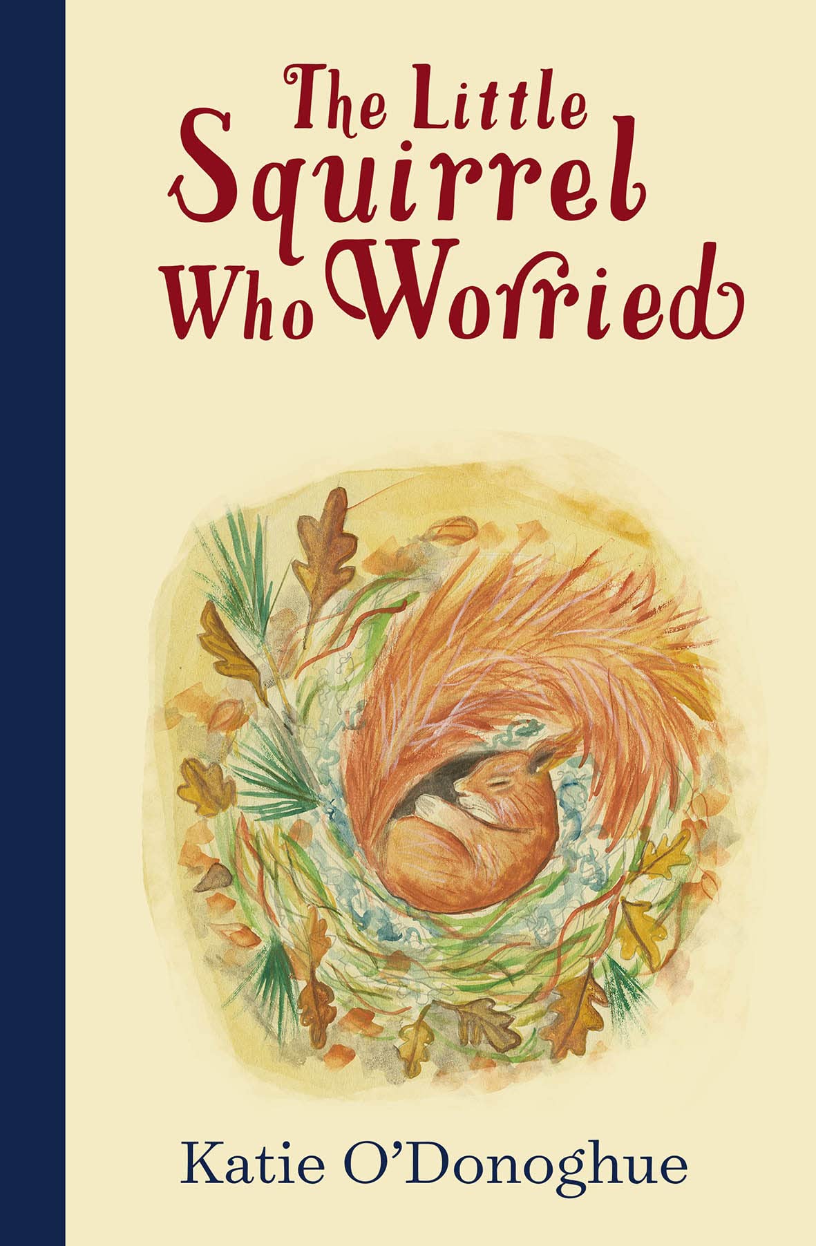 The Little Squirrel Who Worried by Katie O'Donoghue (Hardback Book)
