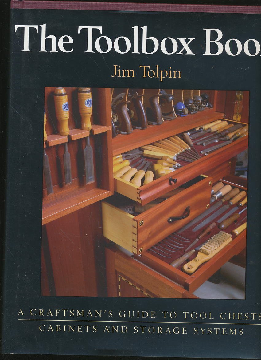 The Toolbox Book: A Craftsman's Guide to Tool Chests, Cabinets and S